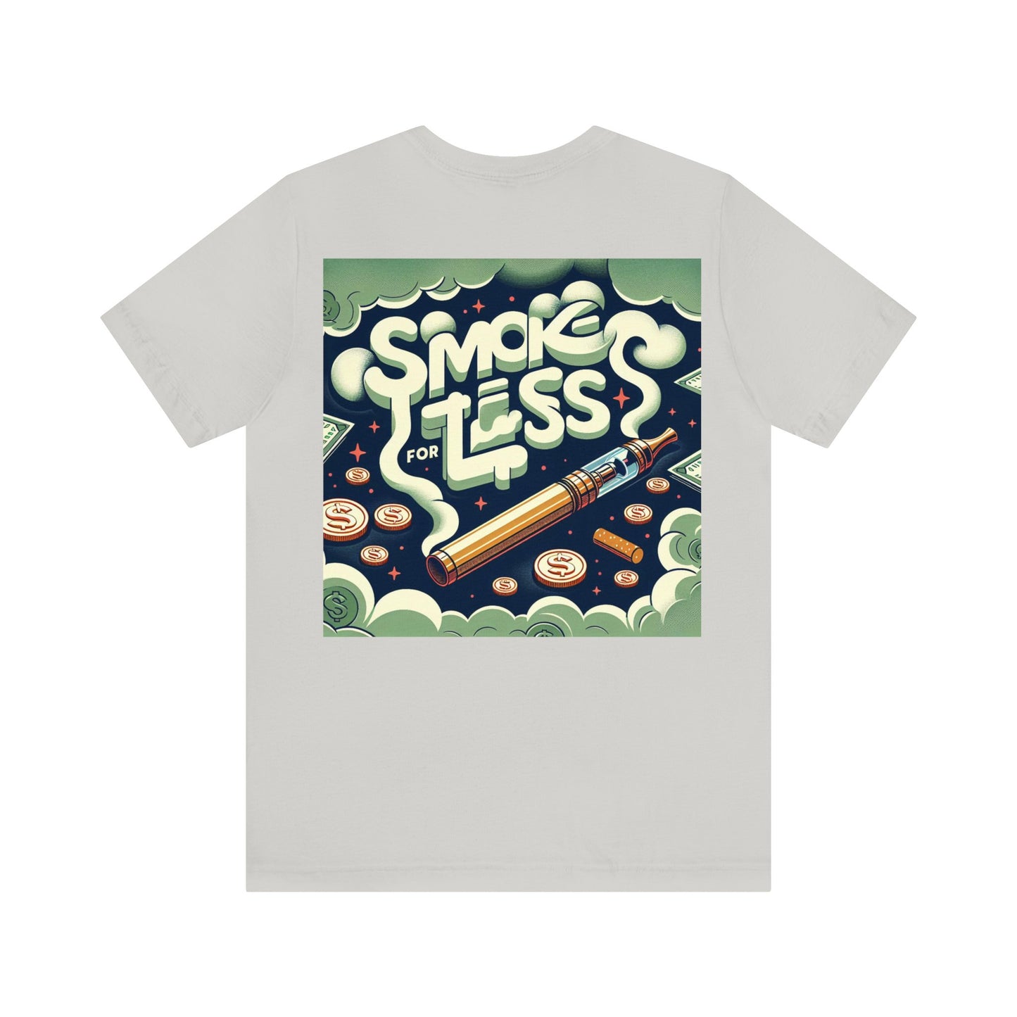 Smoke for Less Unisex Graphic Tee Make a Statement, Save Money